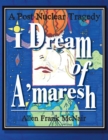 Image for I Dream of A&#39;maresh: A Post-Nuclear Tragedy