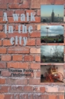 Image for Walk in the City: An Incomplete Tour