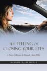 Image for The Feeling of Closing Your Eyes : A Poetry Collection by Hannah Claire Miller