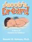 Image for Jacob&#39;S Dream!: A Story of Careers for Children