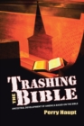 Image for Trashing the Bible: Ancestral Development of America Based on the Bible