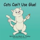 Image for Cats Can&#39;t Use Glue!