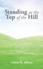 Image for Standing at the Top of the Hill