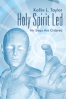 Image for Holy Spirit Led: My Steps Are Ordered