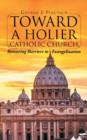 Image for Toward a Holier Catholic Church : Removing Barriers to Evangelization