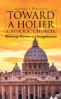 Image for Toward a Holier Catholic Church: Removing Barriers to Evangelization