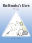 Image for The Morning&#39;s Glory : The Light