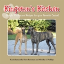 Image for Kingston&#39;S Kitchen: Simple Wholesome Recipes for Your Favorite Canine