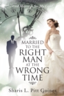 Image for Married to the Right Man at the Wrong Time: God Meant It for My Good