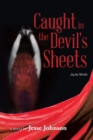 Image for Caught in the Devil&#39;s Sheets: Jayjay Novels