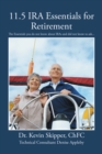 Image for 11.5 Ira Essentials for Retirement: The Essentials You Do Not Know About Iras and Did Not Know to Ask...