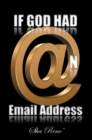 Image for If God Had @N Email Address