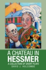 Image for Chateau in Hessmer: A Collection of Short Plays