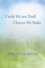 Image for Cards We Are Dealt, Choices We Make