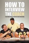 Image for How to Interview the Coach: It&#39;S Not What You Say, It&#39;S What They Hear That Matters