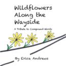 Image for Wildflowers Along the Wayside