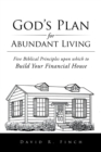 Image for God&#39;s Plan for Abundant Living : Five Biblical Principles upon which to Build Your Financial House