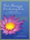 Image for God&#39;s Amazing Everlasting Love: &amp;quot;A Biblical Study on the Mercy, Forgiveness and Love of God.&amp;quot;
