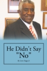 Image for He Didn&#39;t Say &amp;quot;No&amp;quote