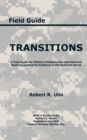 Image for Transitions: A Field Guide for Military Professionals and Veterans Seeking Leadership Positions in the Business World