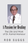Image for Passion for Healing: The Life and Work of Dr. Kamal Mansour