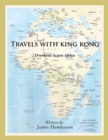 Image for Travels with King Kong: Overland Across Africa