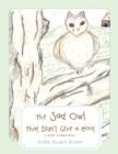 Image for Sad Owl That Didn&#39;t Give a Hoot: A &amp;quot;Story&amp;quot; Coloring Book