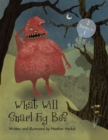 Image for What Will Snarl Fig Be? / Nutsy and Her Tree: If a Tree Falls in the Woods, Did Snarl Fig Cause It or Nutsy Prevent It?