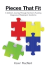 Image for Pieces That Fit: A Mothers Journey Through Her Son&#39;s Puzzling Diagnosis of Asperger&#39;S Syndrome