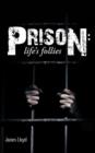 Image for Prison : Life&#39;s Follies