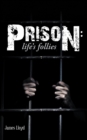 Image for Prison: Life&#39;S Follies