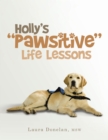 Image for Holly&#39;S &amp;quot;Pawsitive&amp;quot; Life Lessons