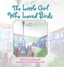 Image for The Little Girl Who Loved Birds