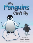 Image for Why Penguins Can&#39;T Fly