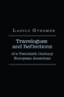 Image for Travelogues and Reflections: Of  a Twentieth Century European American