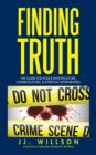 Image for Finding Truth : The Guide for Police Investigators, Interrogators, &amp; Everyday Interviewers