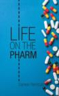 Image for Life on the Pharm