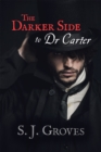 Image for Darker Side to Dr Carter