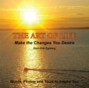Image for Art of Life: Make the Changes You Desire