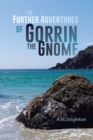 Image for Further Adventures of Gorrin the Gnome