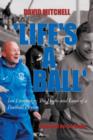 Image for &#39;Life&#39;s a Ball&#39; : Ian Liversedge: The Highs and Lows of a Football Physio