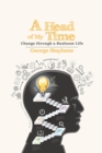 Image for A Head of My Time: Change Through a Business Life
