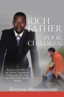 Image for The rich father with poor children: reasons why 90% of the world population is poor and only 10% runs 90% of the worlds&#39; wealth