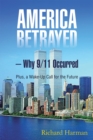Image for America betrayed: why 9/11 occurred : plus, a wake-up call for the future