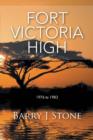 Image for Fort Victoria High : 1976 to 1983