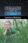 Image for Humans and the Cosmos: Exploration and Mindfulness
