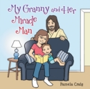 Image for My Granny and Her Miracle Man