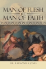 Image for Man of Flesh Yet Man of Faith
