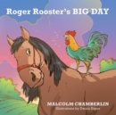 Image for Roger Rooster&#39;s big day