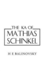 Image for The Ka of Mathias Schinkel